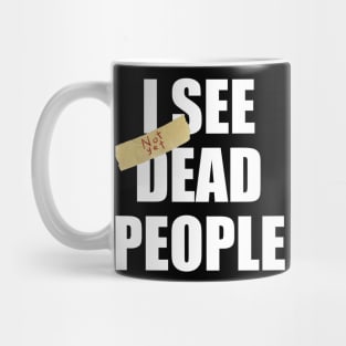 I SEE not yet DEAD PEOPLE Mug